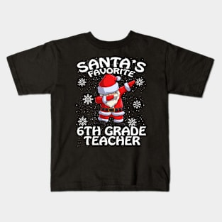 Santas Favorite 6Th Grade Teacher Christmas Kids T-Shirt